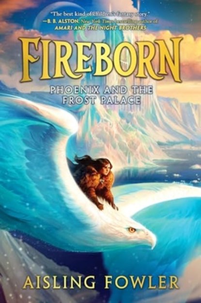 Fireborn: Phoenix and the Frost Palace, Aisling Fowler - Paperback - 9780062996756
