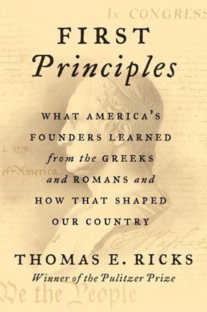 First Principles, Thomas E. Ricks - Ebook - 9780062997470