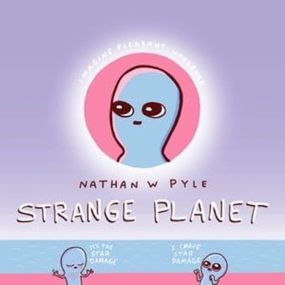 Strange Planet, Nathan W. Pyle - Ebook - 9780062998019
