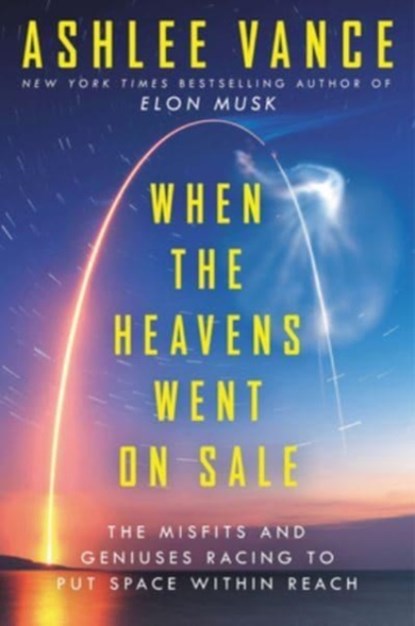 When the Heavens Went on Sale, Ashlee Vance - Gebonden - 9780062998873