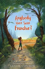 Anybody Here Seen Frenchie? - Leslie Connor - 9780062999368