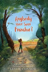 Anybody Here Seen Frenchie? - Leslie Connor - 9780062999375