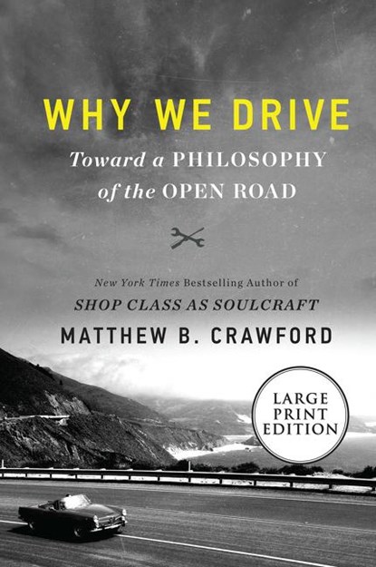 Crawford, M: Why We Drive, CRAWFORD,  Matthew B - Paperback - 9780062999900