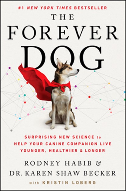 Forever Dog, Rodney Habib ; Karen Shaw Becker - Gebonden - 9780063002609