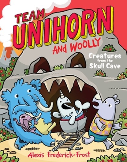 Team Unihorn and Woolly #4: Creatures from the Skull Cave, Alexis Frederick-Frost - Paperback - 9780063004337