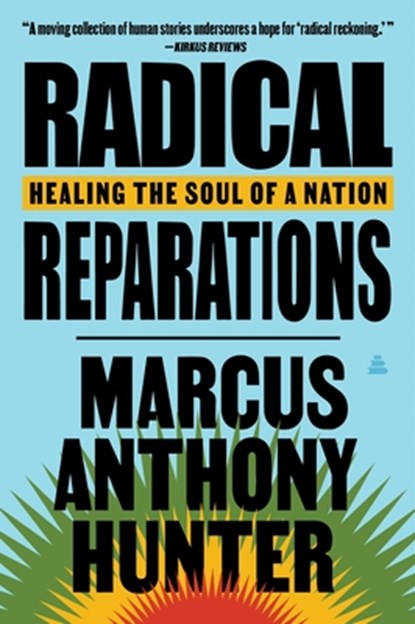 Radical Reparations, Marcus Anthony Hunter - Paperback - 9780063004733