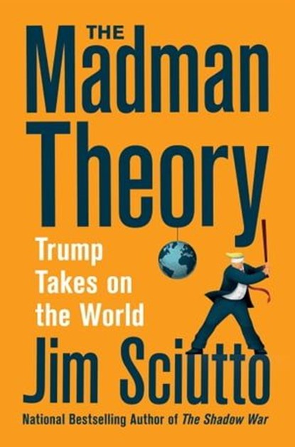 The Madman Theory, Jim Sciutto - Ebook - 9780063005693