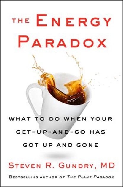 The Energy Paradox, Dr. Steven R Gundry, MD - Ebook - 9780063005747