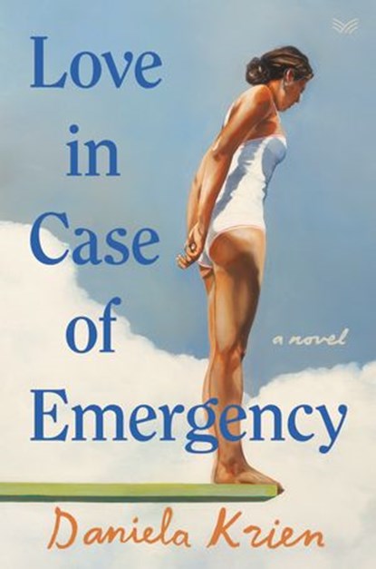 Love in Case of Emergency, Daniela Krien - Ebook - 9780063006027