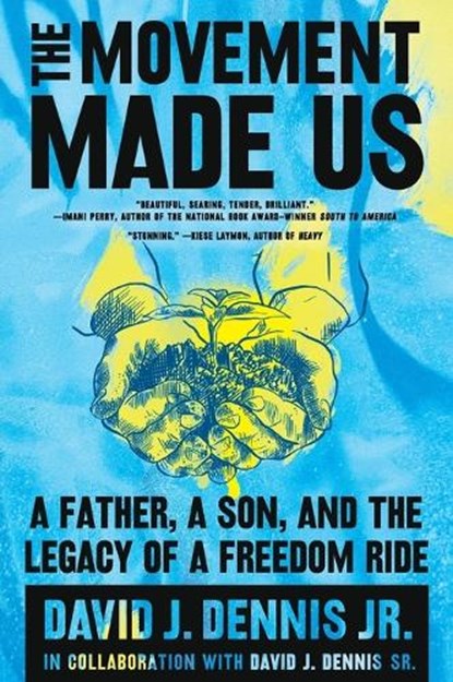 The Movement Made Us, David J. Dennis Jr. ; David J. Dennis Sr. - Paperback - 9780063011434