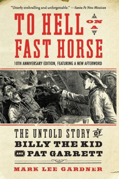 To Hell on a Fast Horse Updated Edition, Mark Lee Gardner - Paperback - 9780063011922