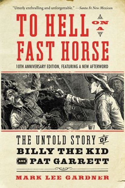 To Hell on a Fast Horse Updated Edition, Mark Lee Gardner - Ebook - 9780063011939