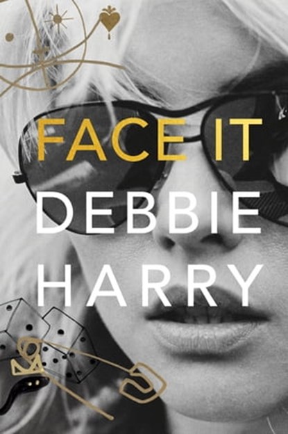Face It, Debbie Harry - Ebook - 9780063014091