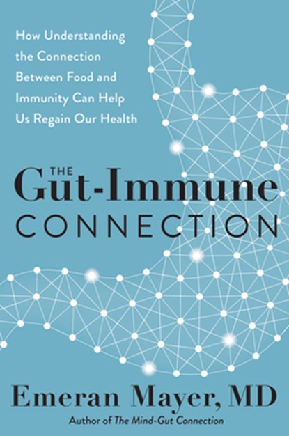 The Gut-Immune Connection, Emeran Mayer - Gebonden - 9780063014787