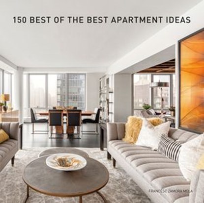 150 Best of the Best Apartment Ideas, Francesc Zamora - Ebook - 9780063018884