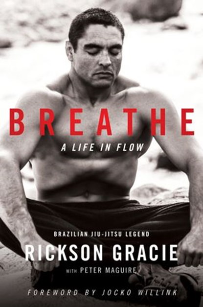Breathe, Rickson Gracie ; Peter Maguire - Ebook - 9780063018976