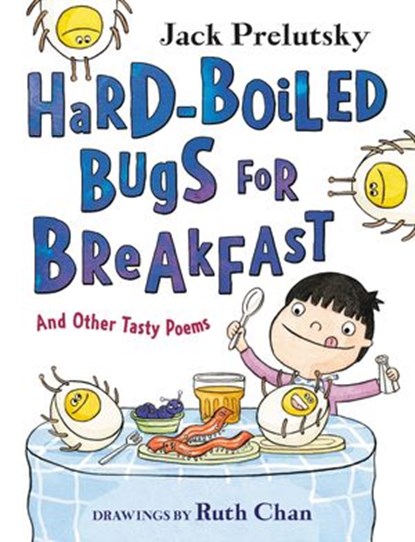 Hard-Boiled Bugs for Breakfast, Jack Prelutsky - Ebook - 9780063019157