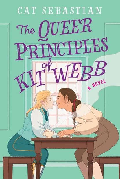 The Queer Principles Of Kit Webb, Cat Sebastian - Paperback - 9780063026216
