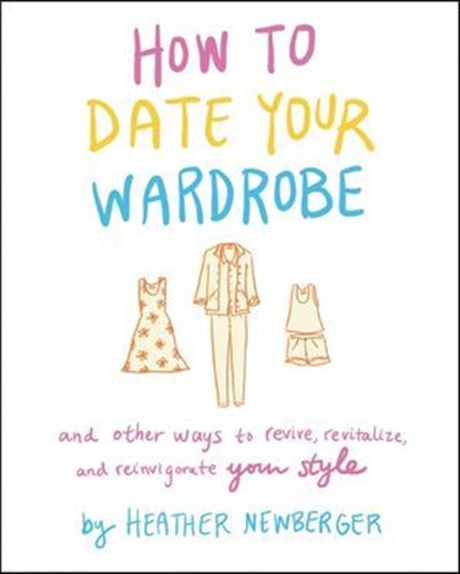 How to Date Your Wardrobe, Heather Newberger - Ebook - 9780063027350