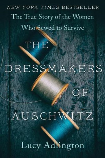 The Dressmakers of Auschwitz, Lucy Adlington - Paperback - 9780063030930