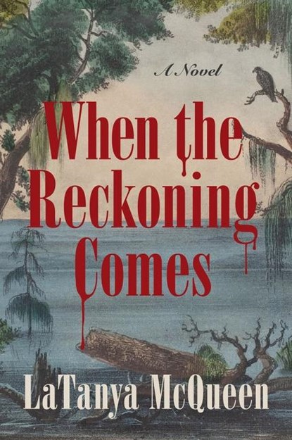 When the Reckoning Comes, LaTanya McQueen - Paperback - 9780063035041