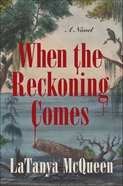 When the Reckoning Comes, LaTanya McQueen - Ebook - 9780063035058