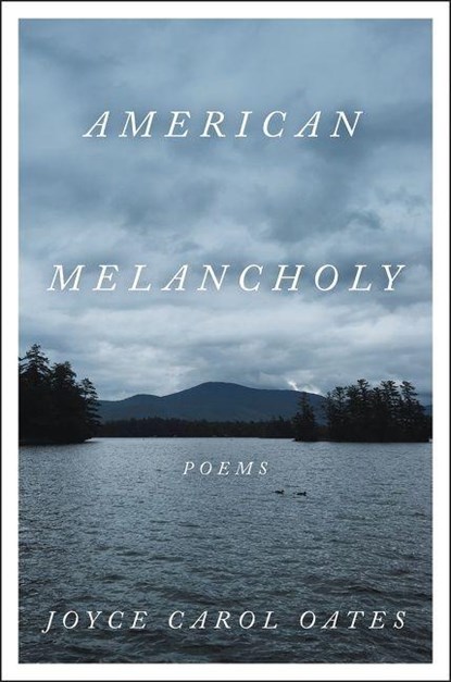 American Melancholy, Joyce Carol Oates - Paperback - 9780063035270