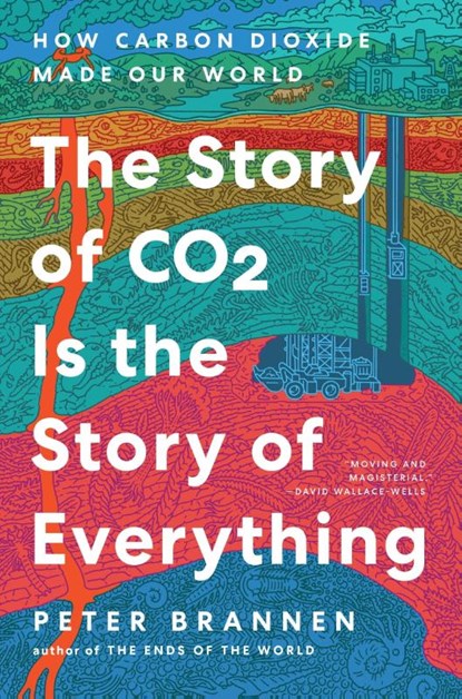 The Story of CO2 Is the Story of Everything, Peter Brannen - Gebonden - 9780063036987