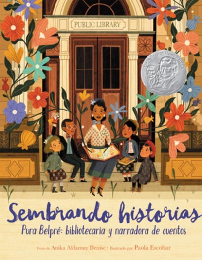 Sembrando historias: Pura Belpre: bibliotecaria y narradora de cuentos, Anika Aldamuy Denise - Paperback - 9780063040953