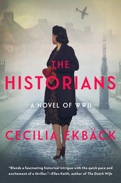 The Historians: A Thrilling Novel of Conspiracy and Intrigue During World War II, Cecilia Ekbäck - Paperback - 9780063043008