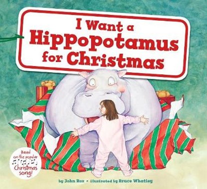 I Want a Hippopotamus for Christmas: A Christmas Holiday Book for Kids, John Rox - Gebonden - 9780063043213