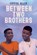 Between Two Brothers, Crystal Allen - Paperback - 9780063047303
