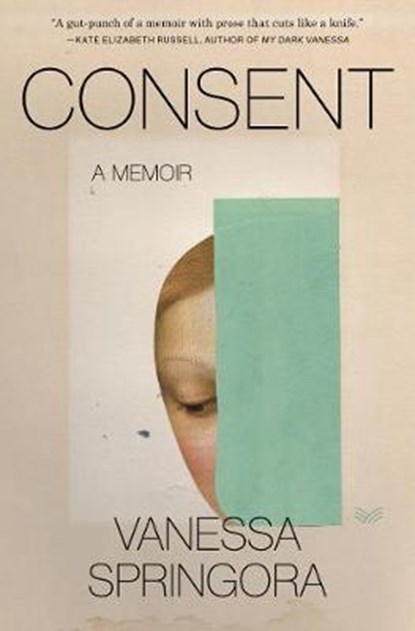 Consent: A Memoir, SPRINGORA,  Vanessa - Gebonden - 9780063047884