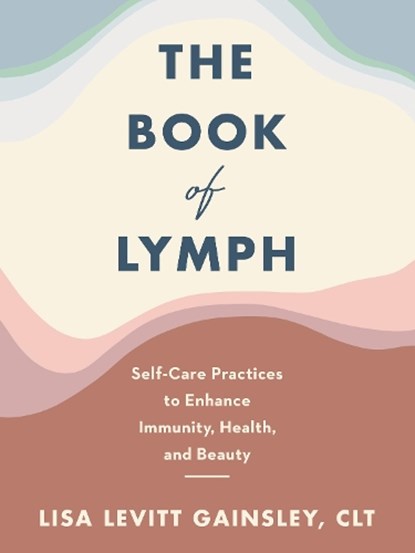 Book of Lymph, Lisa Levitt Gainsley - Gebonden - 9780063049130