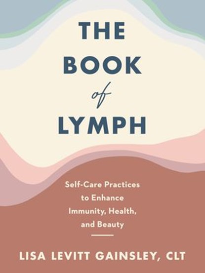 The Book of Lymph, Lisa Levitt Gainsley - Ebook - 9780063049154