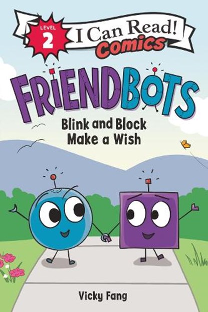 Friendbots: Blink and Block Make a Wish, Vicky Fang - Gebonden - 9780063049451