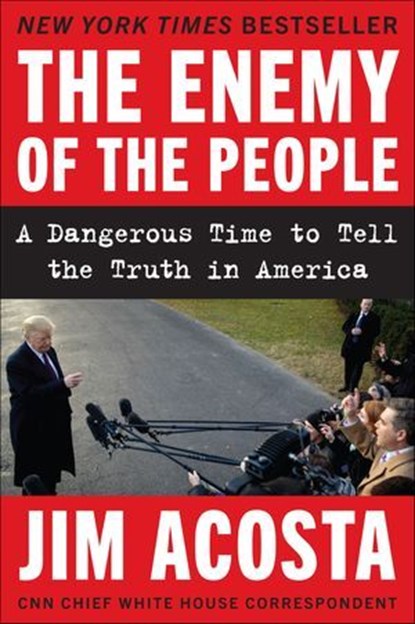 The Enemy of the People, Jim Acosta - Ebook - 9780063052550