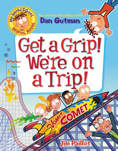 My Weird School Graphic Novel: Get a Grip! We're on a Trip!, Dan Gutman - Gebonden - 9780063054523