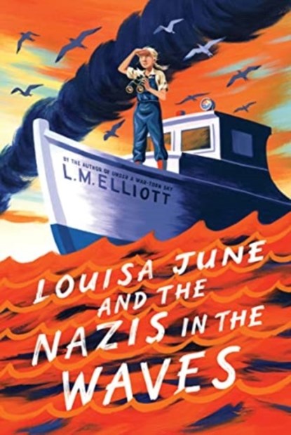 Louisa June and the Nazis in the Waves, L. M. Elliott - Paperback - 9780063056572