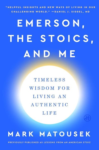 Emerson, the Stoics, and Me, Mark Matousek - Paperback - 9780063059702