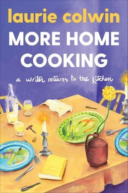 More Home Cooking, Laurie Colwin - Ebook - 9780063062801