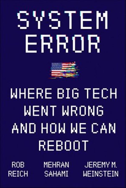 System Error, Rob Reich ; Mehran Sahami ; Jeremy M. Weinstein - Ebook - 9780063066205