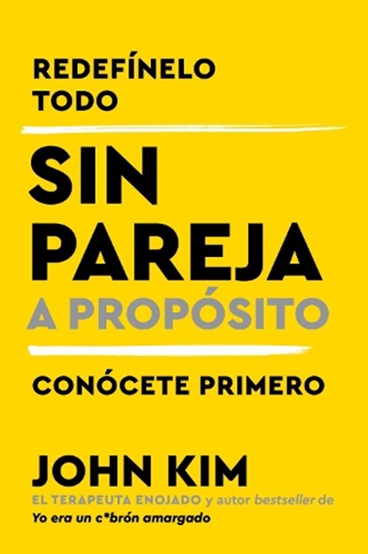 Single On Purpose \ Sin pareja a proposito (Spanish edition), John Kim - Paperback - 9780063068049