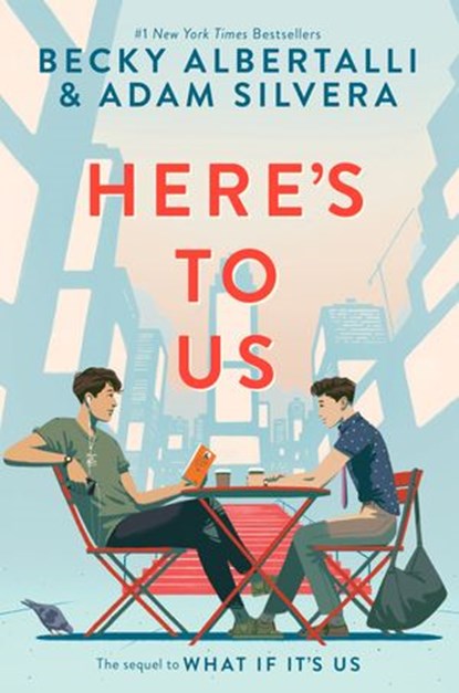 Here's to Us, Becky Albertalli ; Adam Silvera - Ebook - 9780063071650