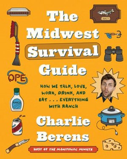 The Midwest Survival Guide, Charlie Berens - Ebook - 9780063074965