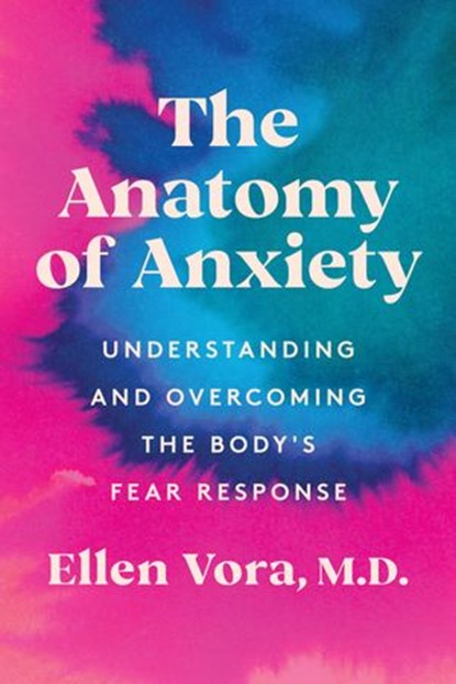The Anatomy of Anxiety, Ellen Vora - Ebook - 9780063075115