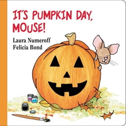 It's Pumpkin Day, Mouse!, Laura Numeroff - Ebook - 9780063075368