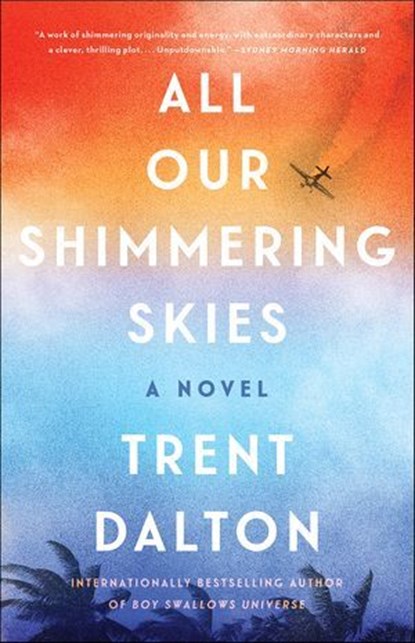 All Our Shimmering Skies, Trent Dalton - Ebook - 9780063075634