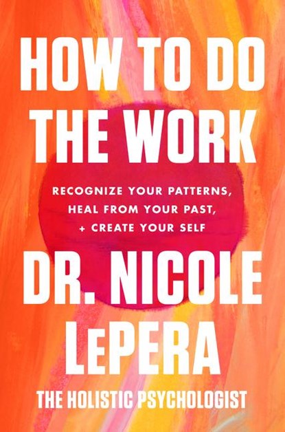 How to Do the Work, Dr. Nicole LePera - Paperback - 9780063076815