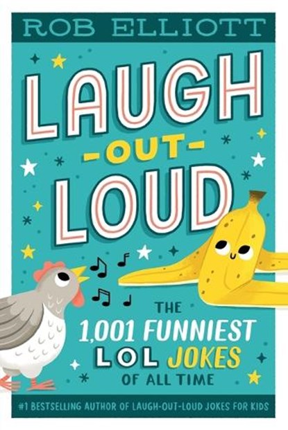 Laugh-Out-Loud: The 1,001 Funniest LOL Jokes of All Time, Rob Elliott - Paperback - 9780063080621